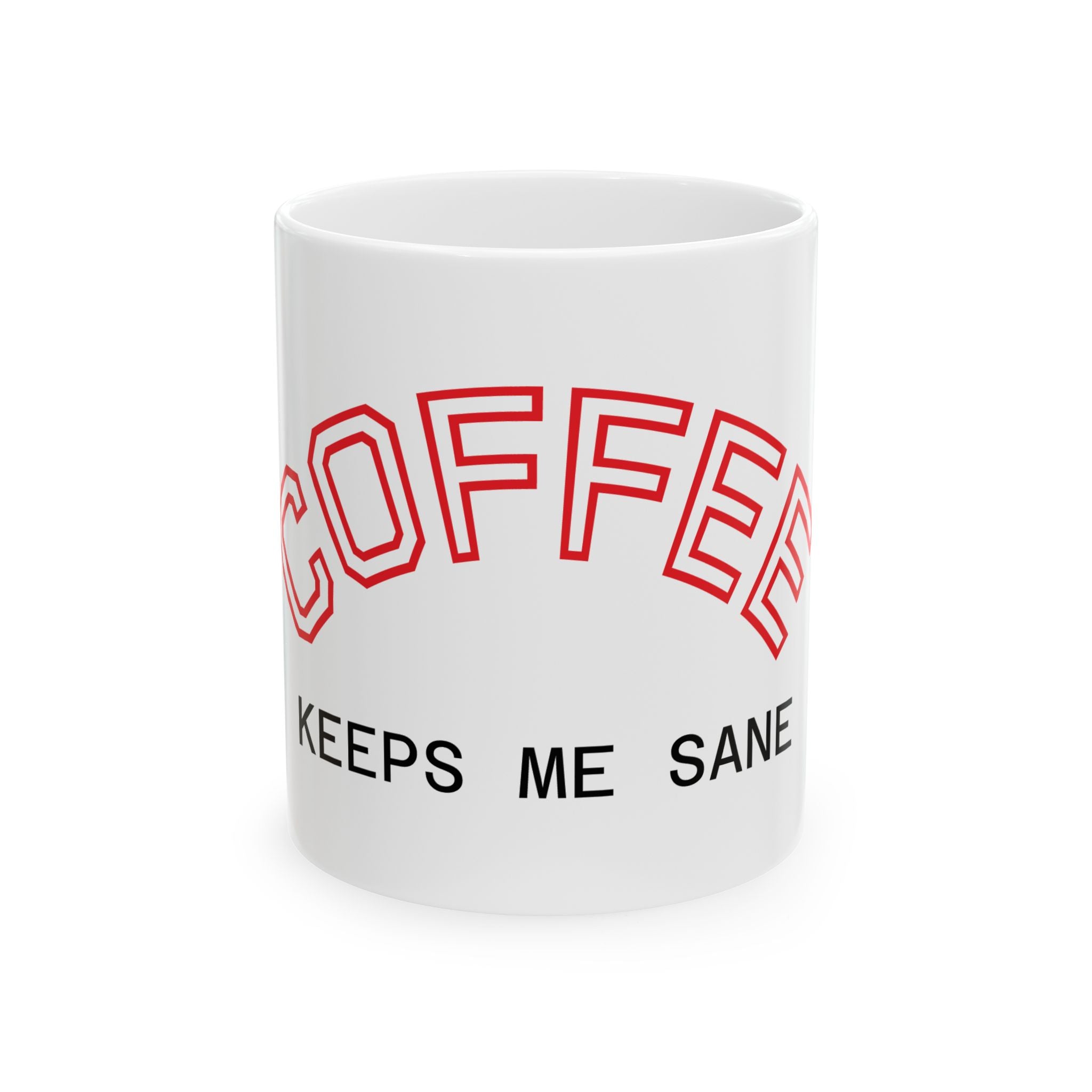Coffee Keeps Me Sane Ceramic Mug (11oz, 15oz)