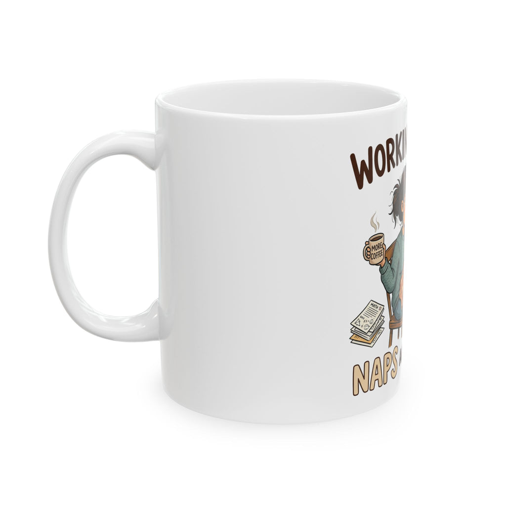 Working Online Between Naps and School Ceramic Mug — Funny Mom Remote Work Coffee Cup (11oz/15oz)