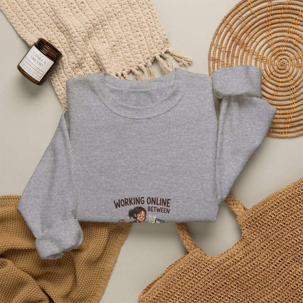 Working Online, Half Time at Home Sweatshirt — Remote Work Crewneck